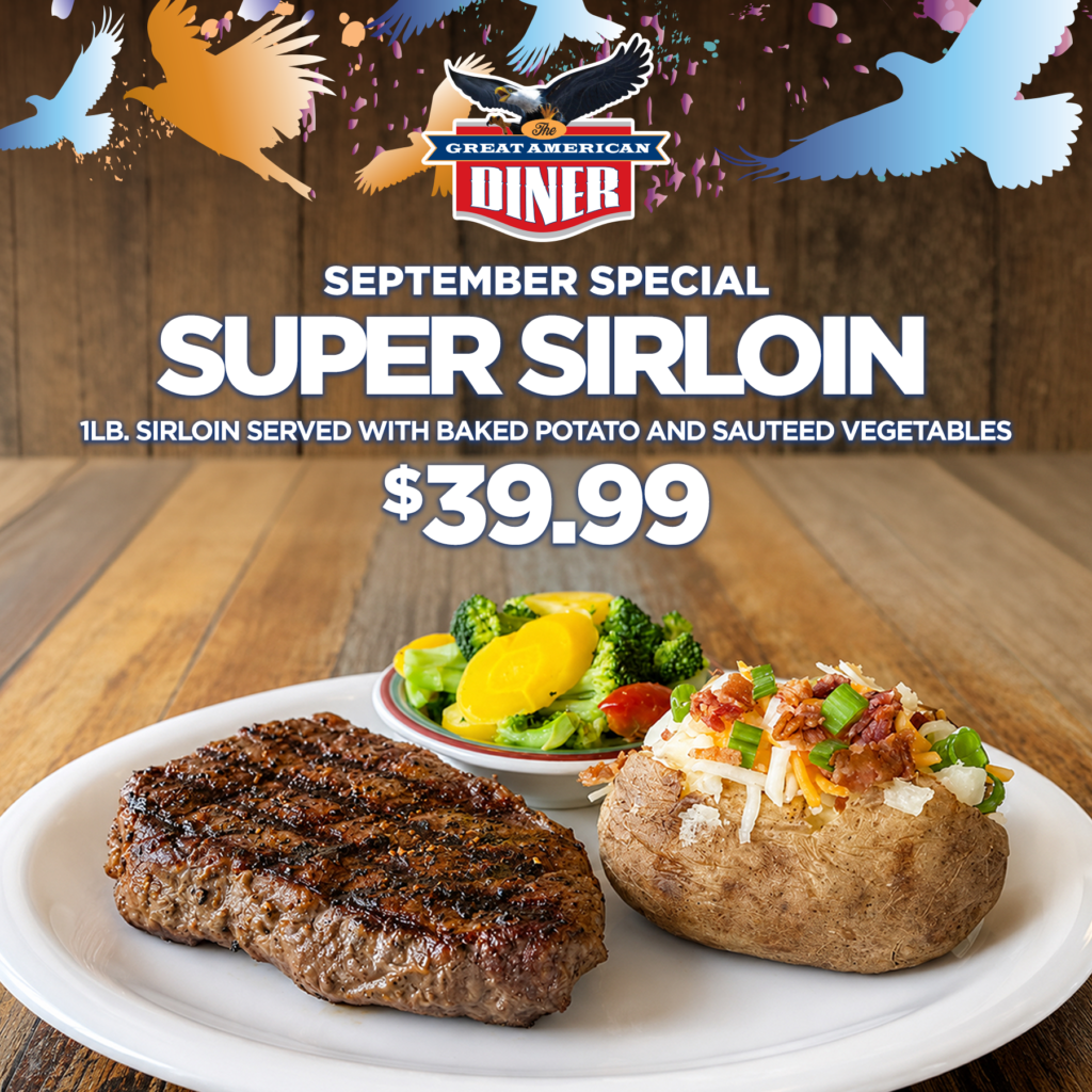 Promotional graphic for The Great American Diner’s September Special, featuring a 1 lb. Super Sirloin for $39.99, served with a baked potato and sautéed vegetables. The image shows a grilled sirloin steak alongside a loaded baked potato and vegetables.